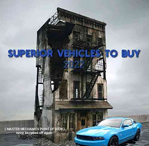 Superior Vehicles To Buy Master Mechanics Point Of View: Master Mechanics Point Of View