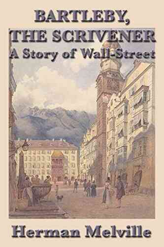 Bartleby The Scrivener: A Story Of Wall Street