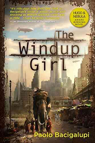 The Windup Girl Paolo Bacigalupi