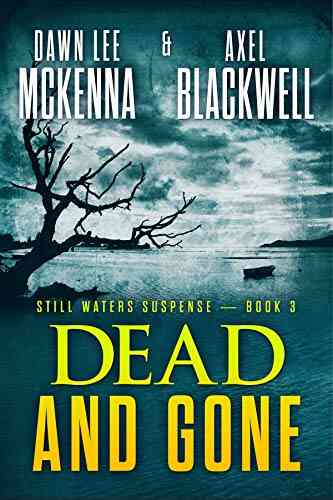 Dead And Gone (The Still Waters Suspense 3)