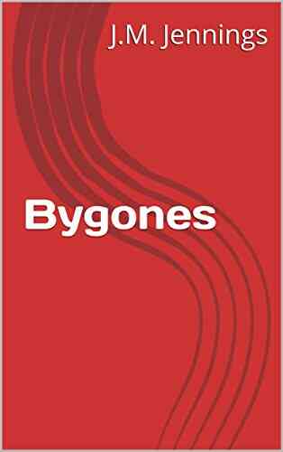 Bygones J M Jennings