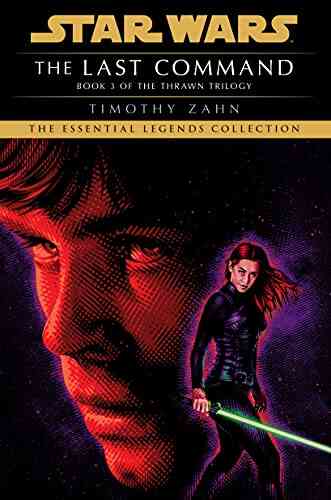 The Last Command: Star Wars Legends (The Thrawn Trilogy) (Star Wars: The Thrawn Trilogy 3)