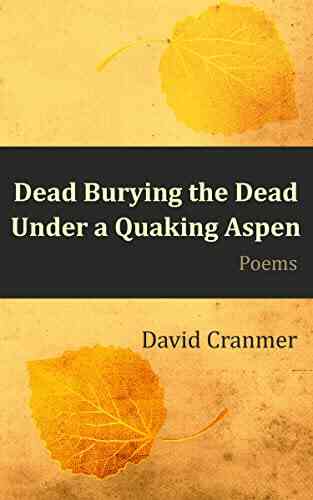 Dead Burying The Dead Under A Quaking Aspen