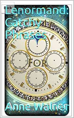 Lenormand: Catchy Phrases Anne Walner