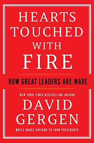 Hearts Touched With Fire: How Great Leaders Are Made