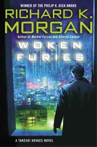 Woken Furies (Takeshi Kovacs Novels 3)