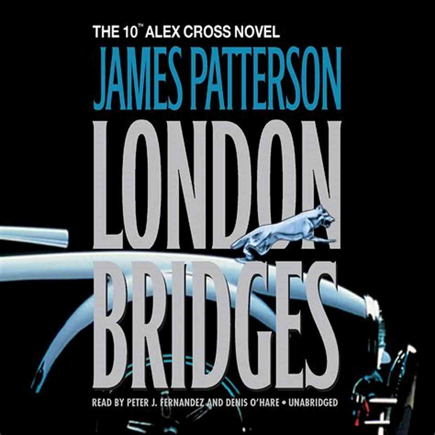 Alex Cross Reading Order: London Bridges Book Cover JAMES PATTERSON S ALEX CROSS READING ORDER WITH CHECKLIST: ALEX CROSS READING ORDER LIST WITH SPECIAL ADDED MATERIAL UPDATED IN 2017 (Ultimate Reading List 2)