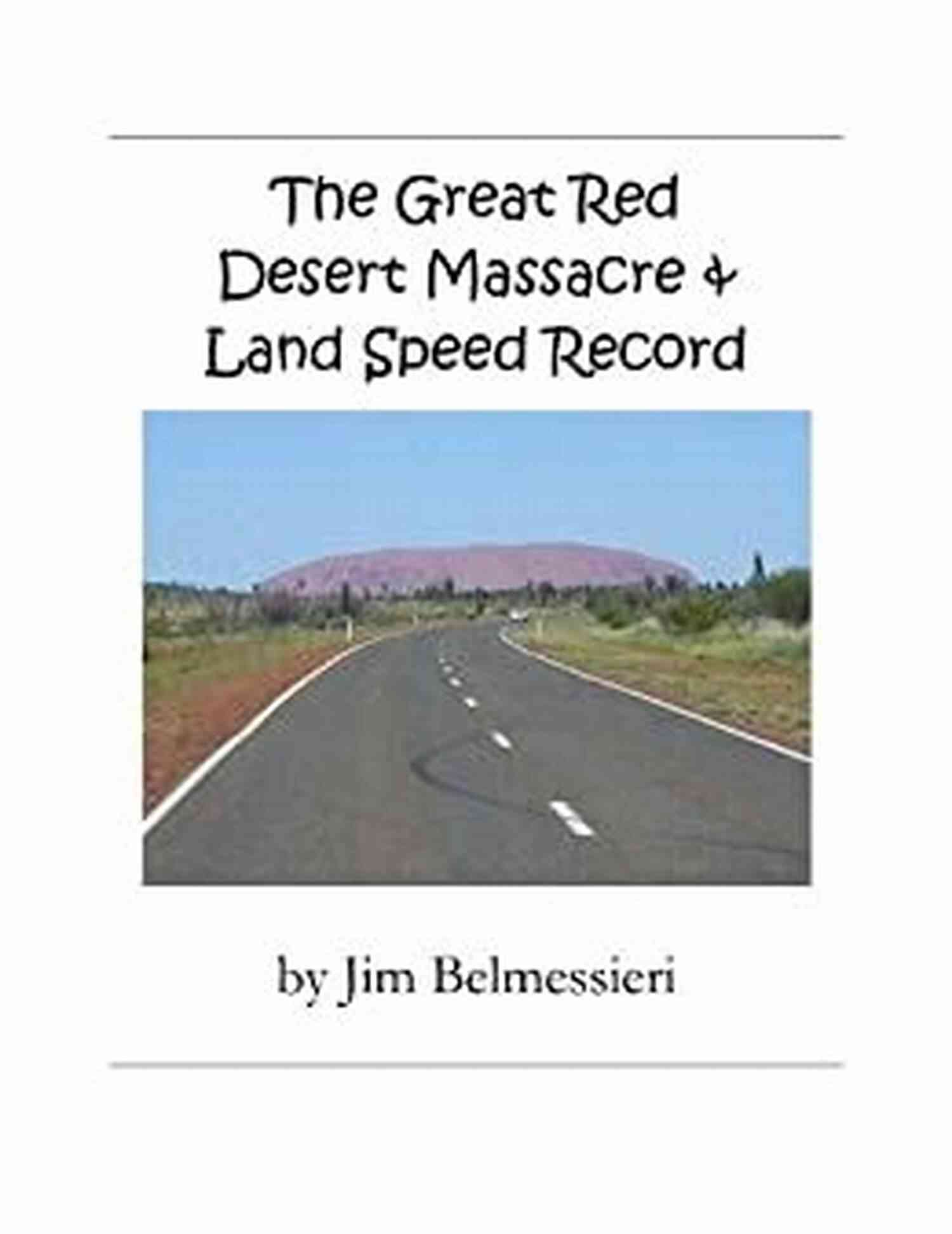 Awe Inspiring Red Desert Massacre Land Speed Record The Great Red Desert Massacre Land Speed Record