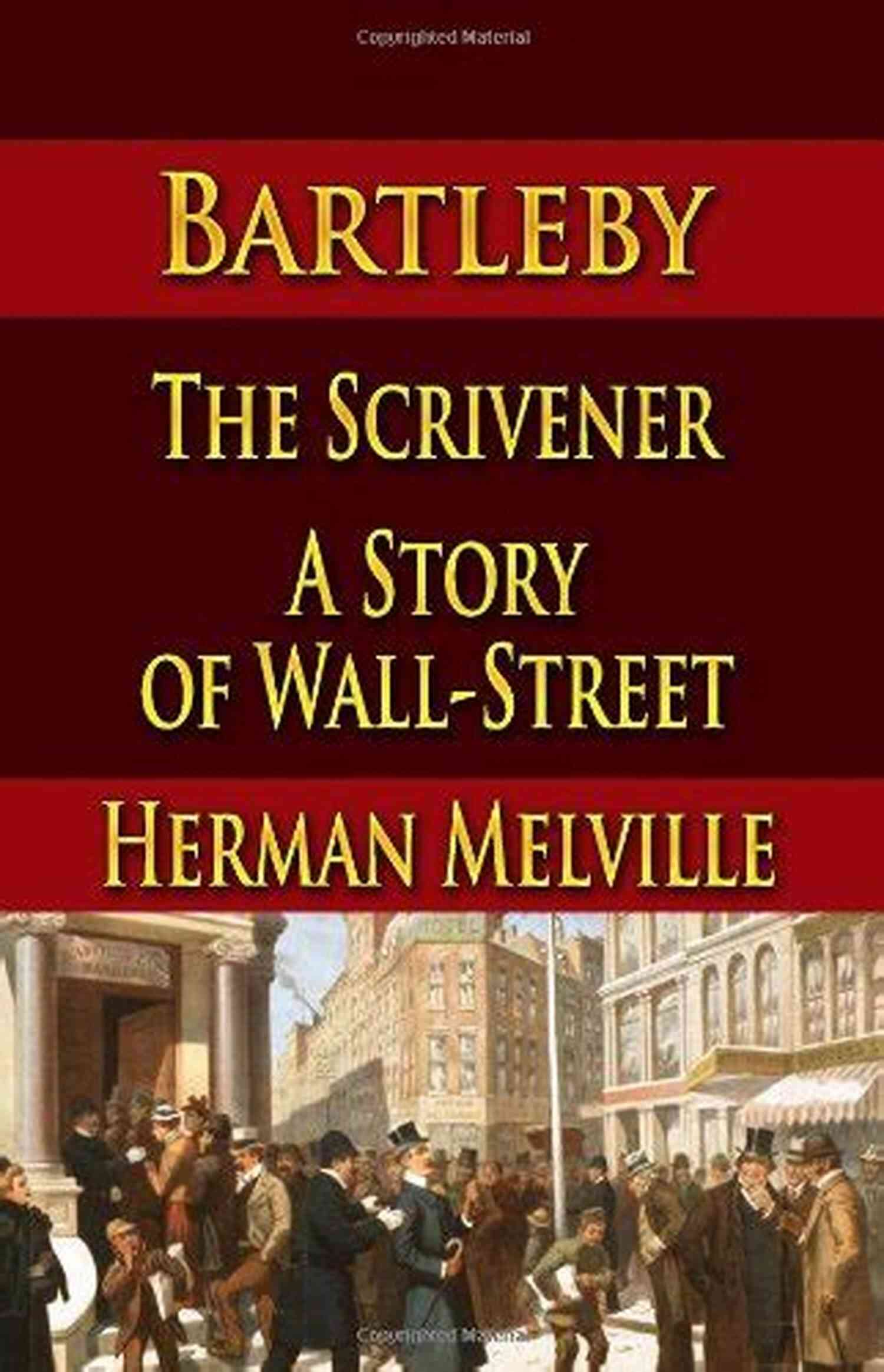 Bartleby The Scrivener Story Of Wall Street Bartleby The Scrivener: A Story Of Wall Street