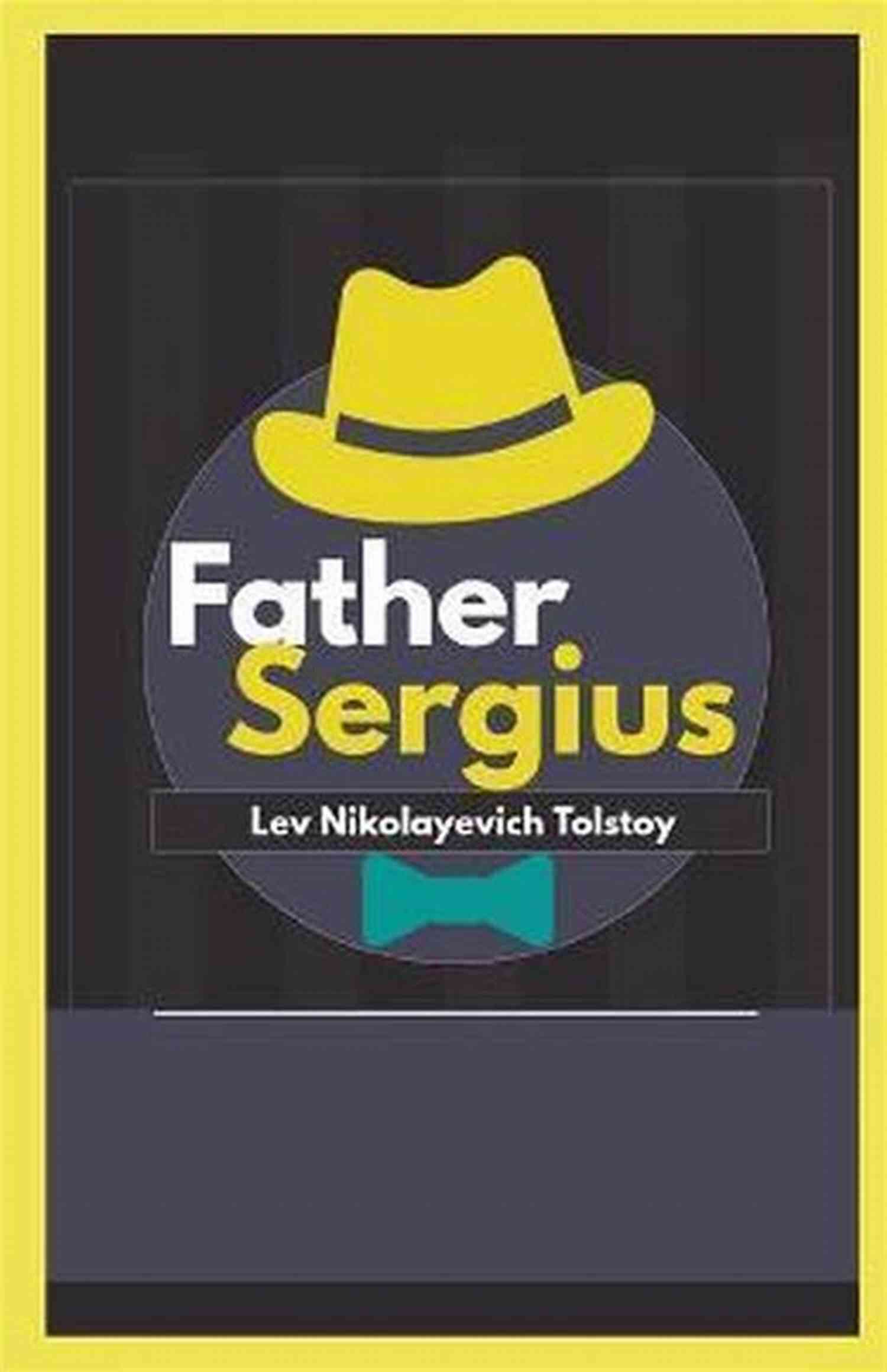 Father Sergius Book Cover Annotated Lev Nikolayevich Tolstoy Father Sergius (Annotated) Lev Nikolayevich Tolstoy