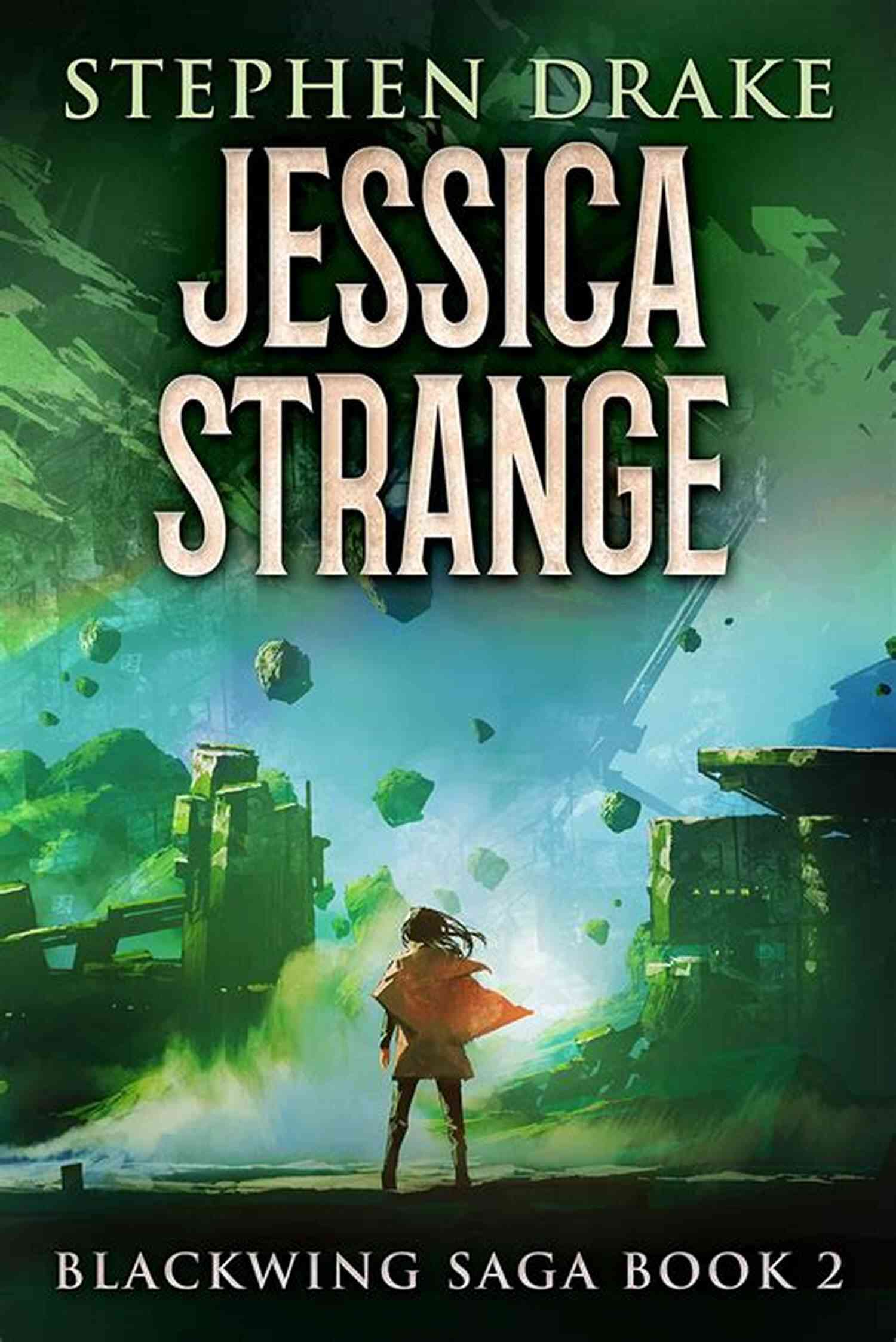 Jessica Strange Blackwing Saga Unveiling The Secrets Of A Mysterious Journey Jessica Strange (Blackwing Saga 2)