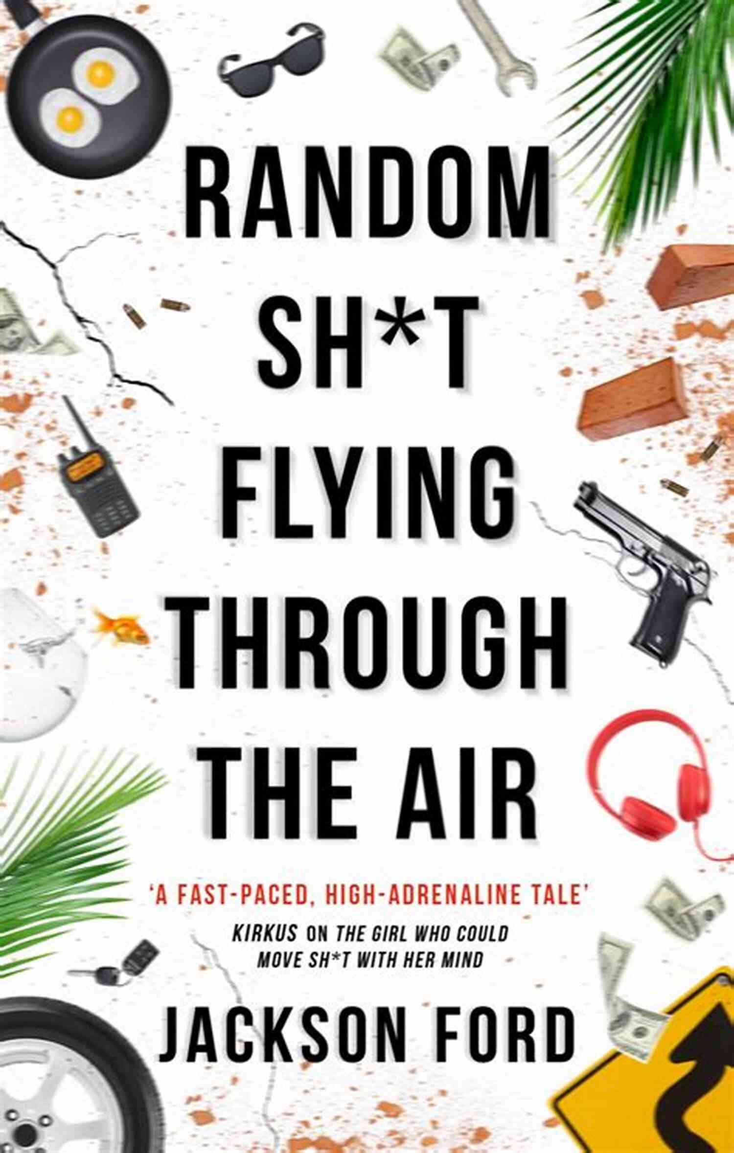 Random Sh*t Flying Through The Air Random Sh*t Flying Through The Air (The Frost Files 2)