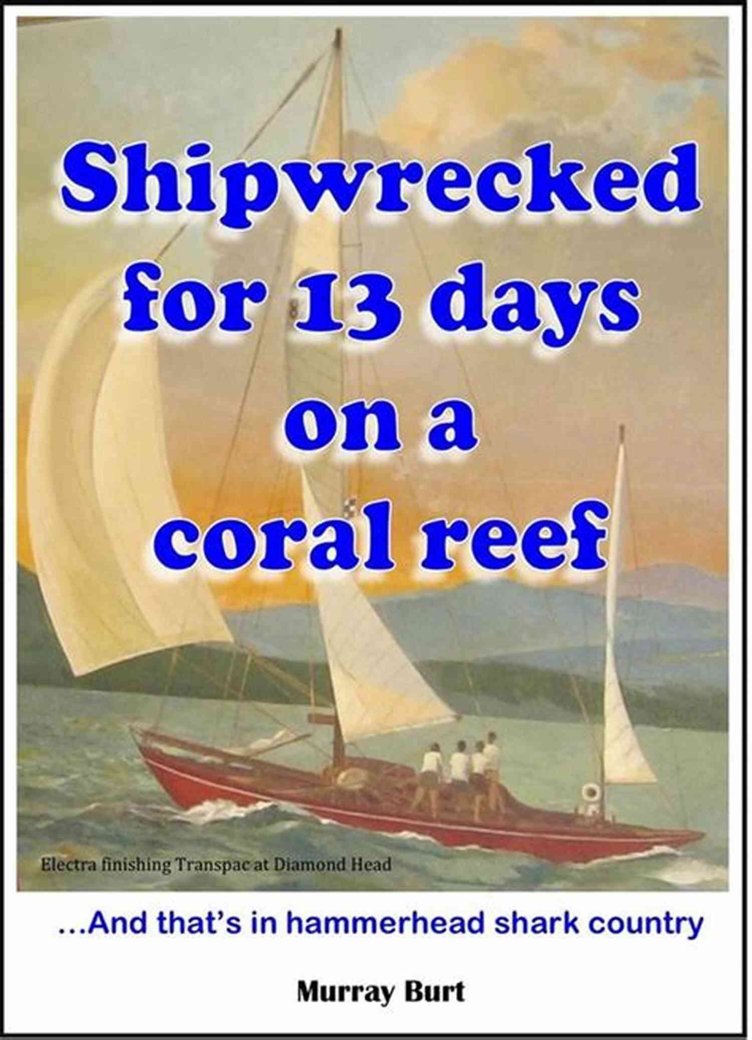 Shipwrecked For 13 Days On Coral Reef Shipwrecked For 13 Days On A Coral Reef