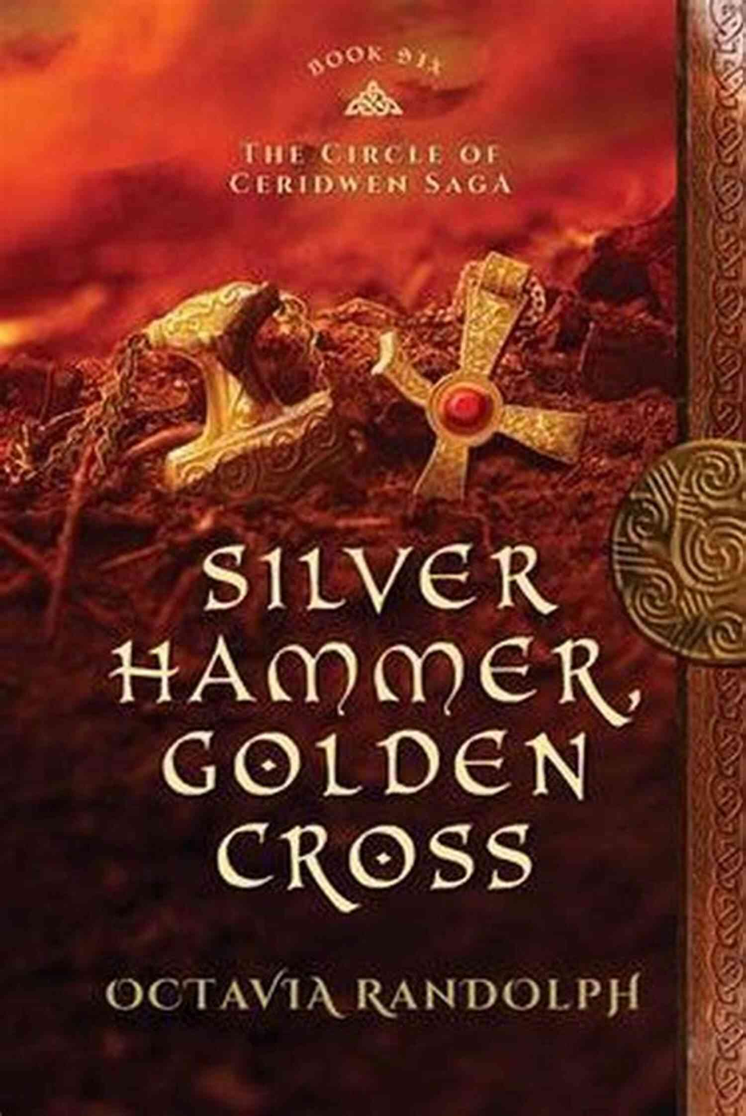 Silver Hammer Golden Cross: Unlocking Profits In The Stock Market Silver Hammer Golden Cross: Six Of The Circle Of Ceridwen Saga
