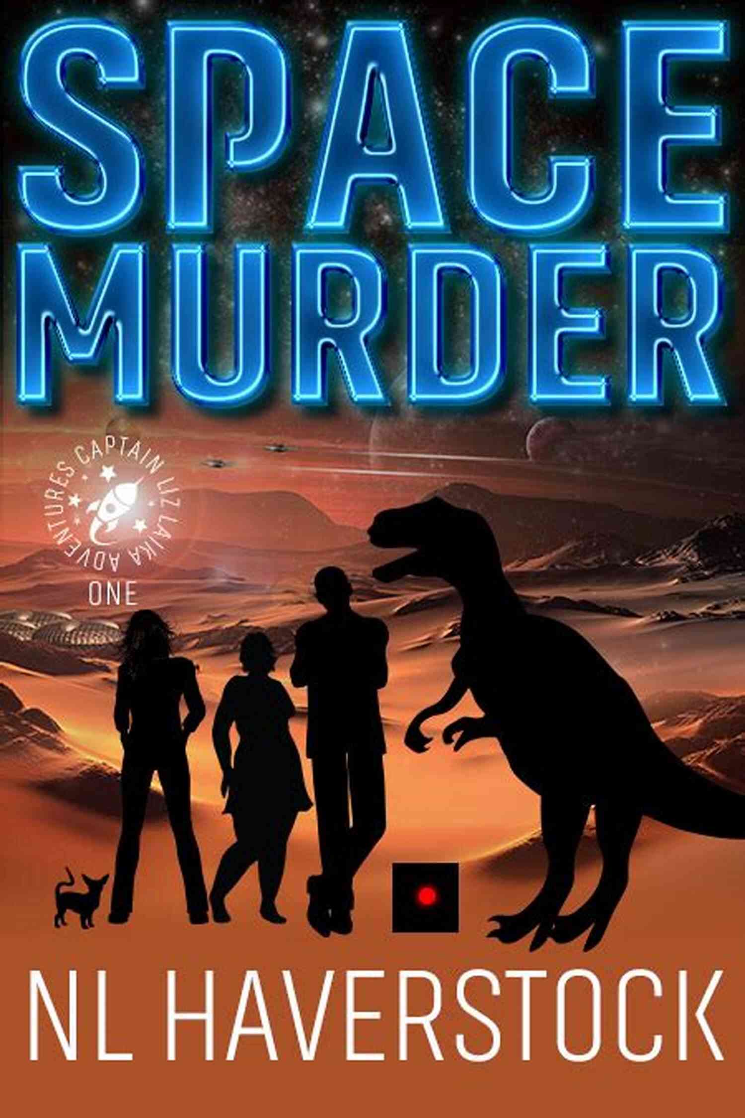 Space Murder Captain Liz Laika Mysteries Space Murder: Captain Liz Laika Mysteries 1