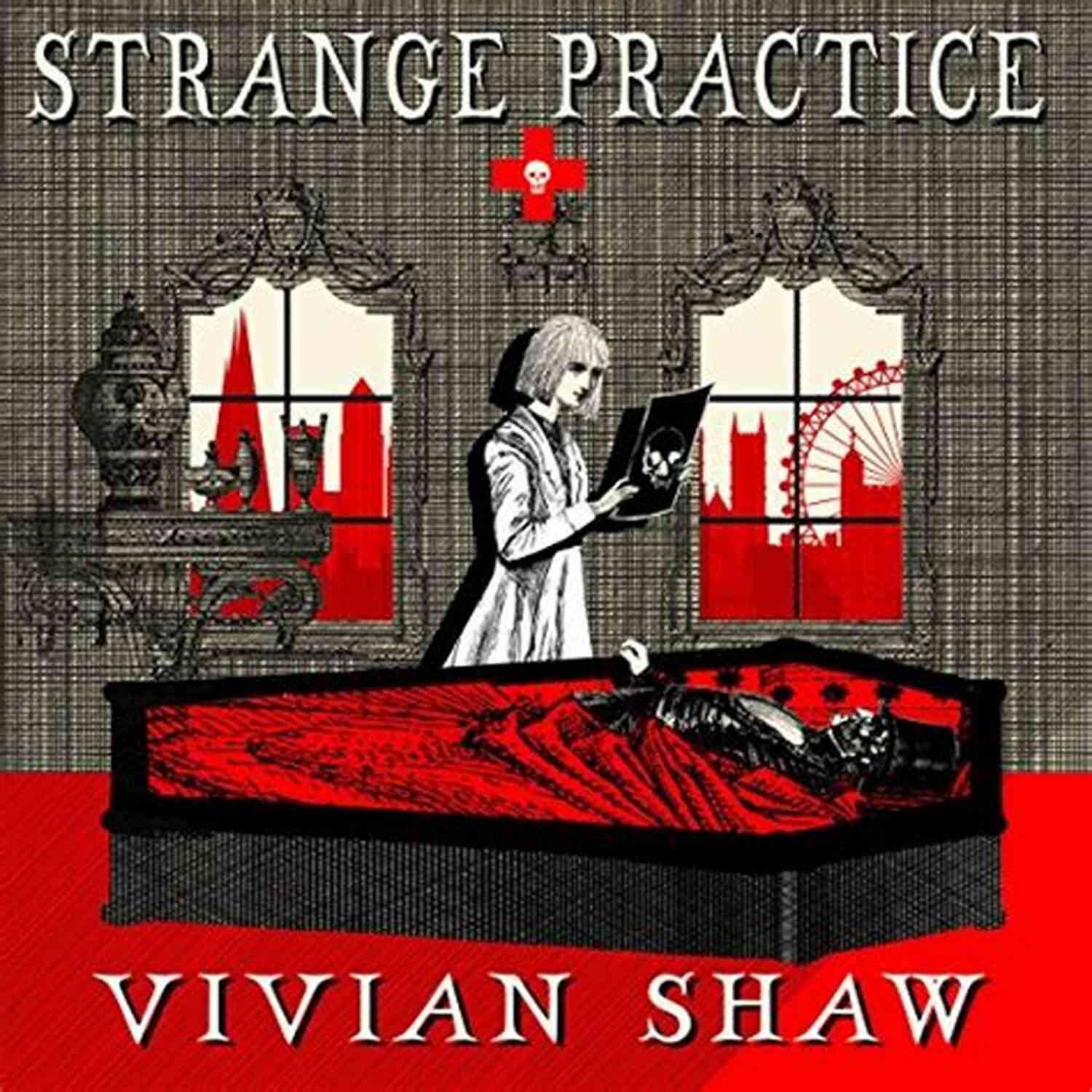 Strange Practice Novel By Dr Greta Helsing Strange Practice (A Dr Greta Helsing Novel 1)