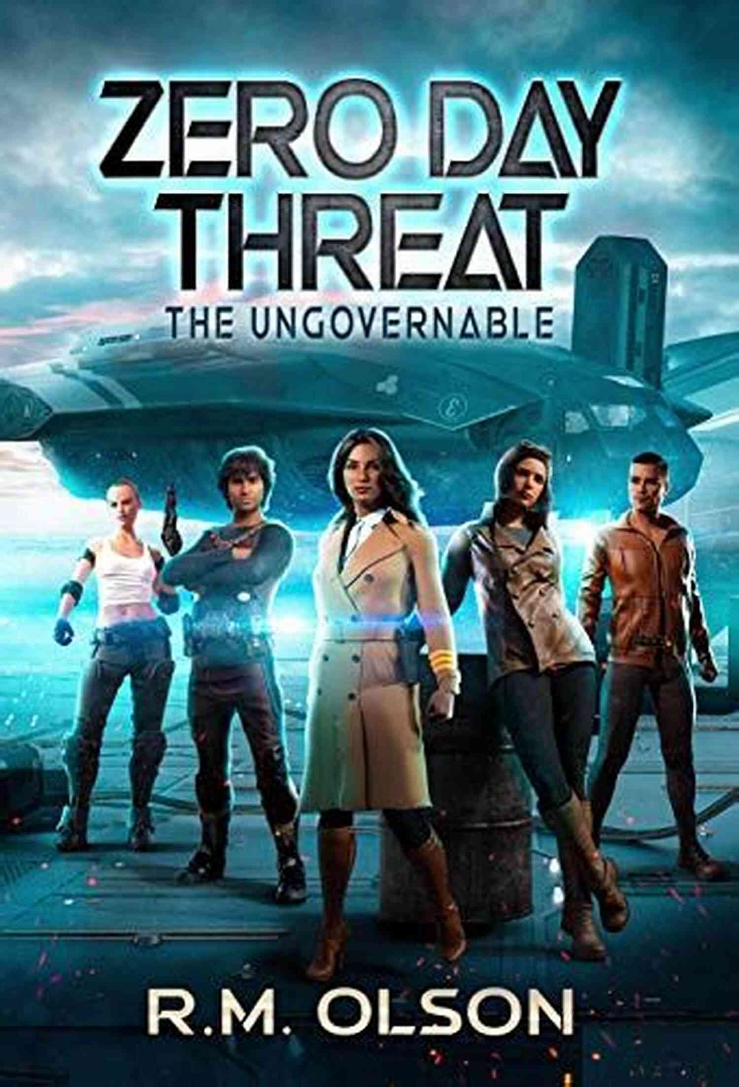 The Ungovernable Space Opera Adventure Zero Day Threat: A Space Opera Adventure (The Ungovernable 1)