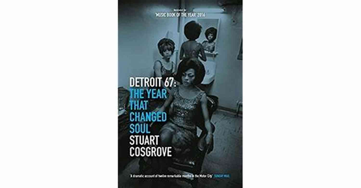 The Year That Changed Soul: The Soul Trilogy Book Cover Detroit 67: The Year That Changed Soul (The Soul Trilogy 1)