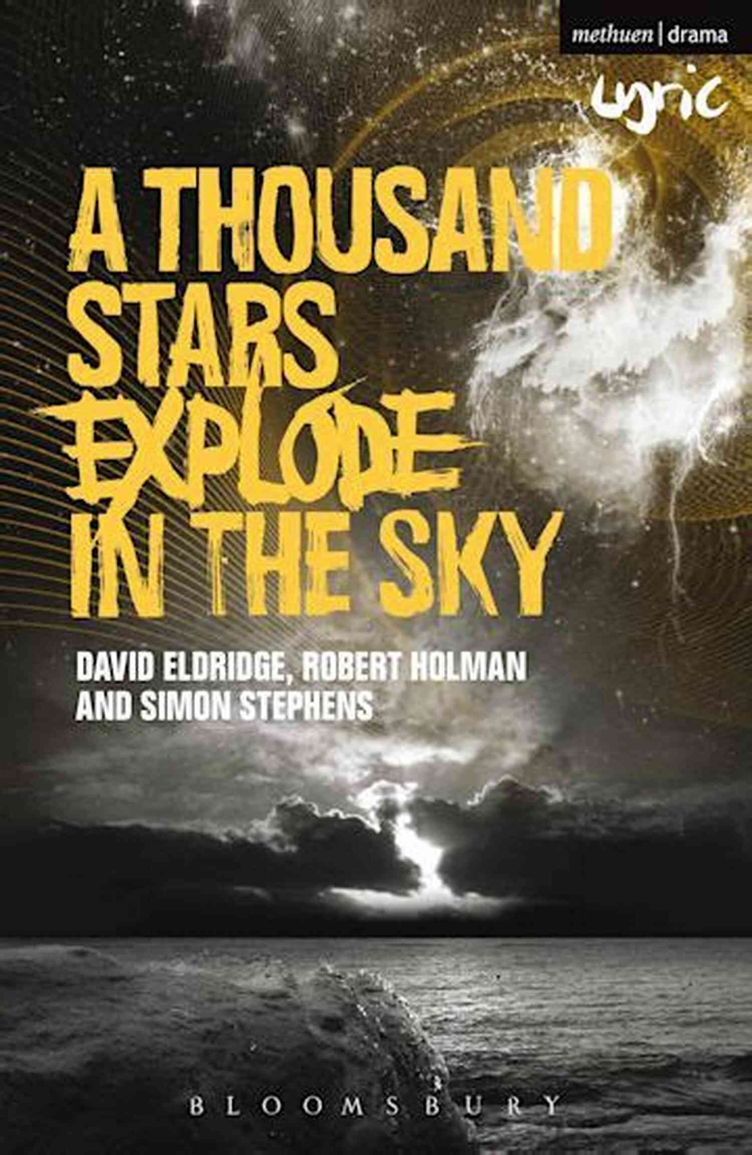 Thousand Stars Explode In The Sky Modern Plays A Thousand Stars Explode In The Sky (Modern Plays)