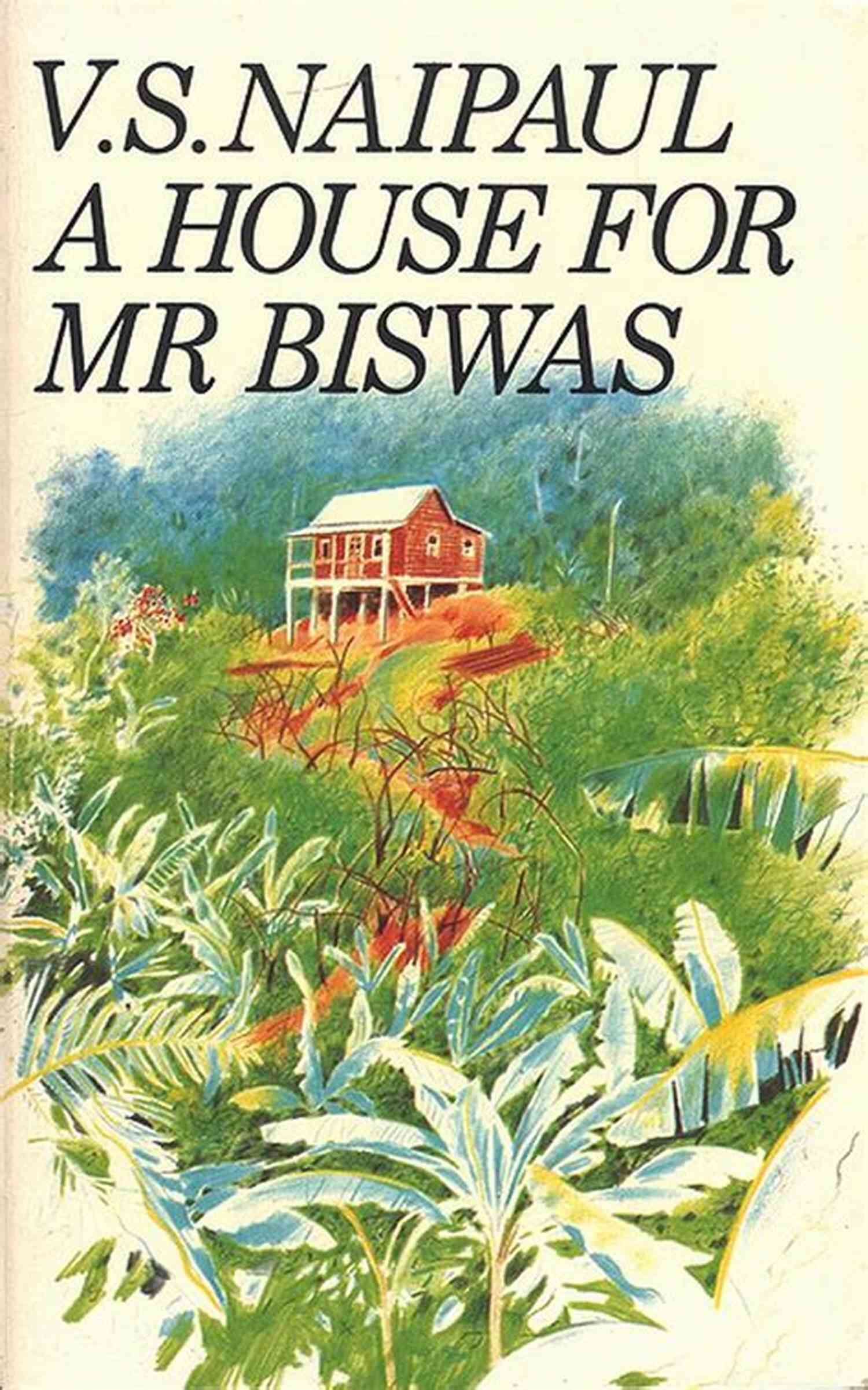 House For Mr. Biswas A House For Mr Biswas: A Novel (Vintage International)